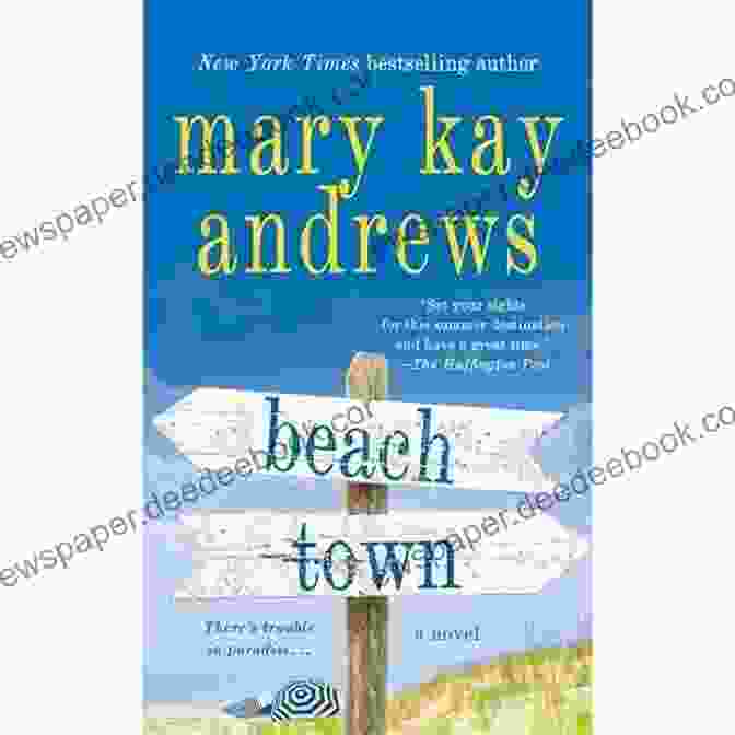 Book Cover Of Mary Kay Andrews' 'Beach Town' Featuring A Woman Standing On A Pier Overlooking The Ocean Beach Town: A Novel Mary Kay Andrews