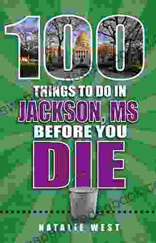 100 Things To Do In Jackson MS Before You Die