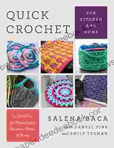 Quick Crochet For Kitchen And Home: 14 Patterns For Dishcloths Baskets Totes More