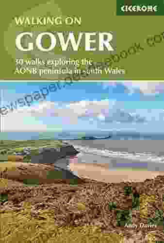 Walking On Gower: 30 Walks Exploring The AONB Peninsula In South Wales (Cicerone Walking Guides)