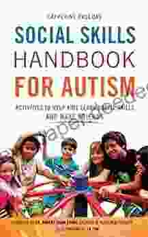 Social Skills Handbook for Autism: Activities to Help Kids Learn Social Skills and Make Friends (Autism Spectrum Disorder Autism Books)