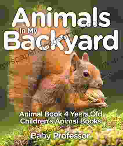 Animals In My Backyard Animal 4 Years Old Children S Animal