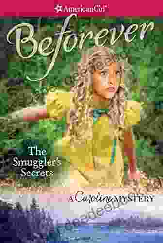 The Smuggler s Secrets: A Caroline Mystery (American Girl)