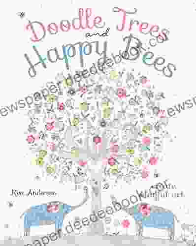 Doodle Trees And Happy Bees: Create Playful Art