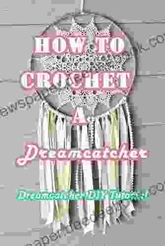 How To Crochet A Dreamcatcher: Dreamcatcher DIY Tutorial