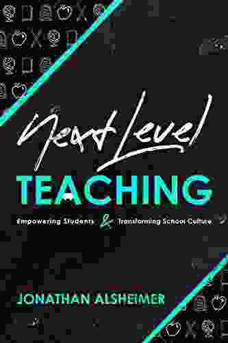 Next Level Teaching: Empowering Students and Transforming School Culture