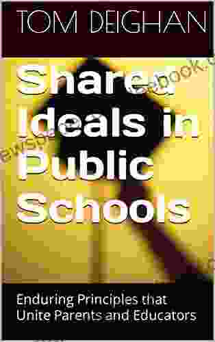 Shared Ideals In Public Schools: Enduring Principles That Unite Parents And Educators