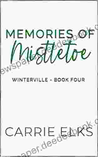 Memories Of Mistletoe: A Small Town Holiday Romance (Winterville 4)