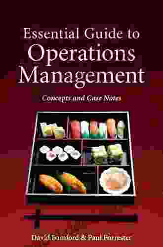 Essential Guide To Operations Management: Concepts And Case Notes