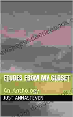 ETUDES FROM MY CLOSET: An Anthology (A Penn Line Captive Book 3)