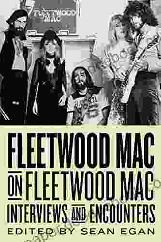 Fleetwood Mac on Fleetwood Mac: Interviews and Encounters (Musicians in Their Own Words 10)