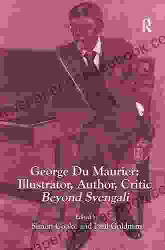 George Du Maurier: Illustrator Author Critic: Beyond Svengali