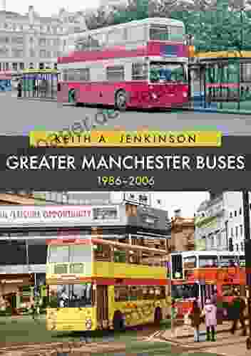 Greater Manchester Buses 1986 2006 Keith A Jenkinson