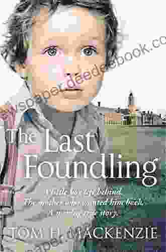 The Last Foundling: A Little Boy Left Behind The Mother Who Wanted Him Back