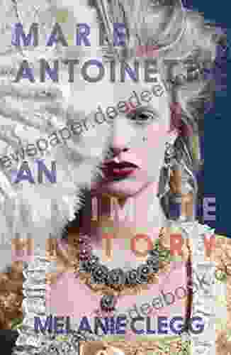 Marie Antoinette: An Intimate History