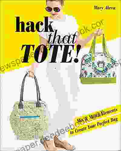 Hack That Tote : Mix Match Elements To Create Your Perfect Bag