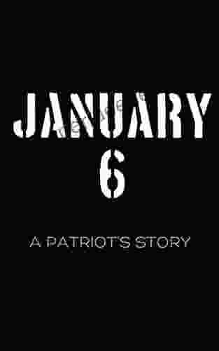 January 6: A Patriot S Story Nathaniel Matthews