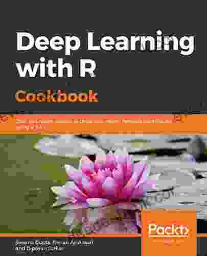 Deep Learning With R Cookbook: Over 45 Unique Recipes To Delve Into Neural Network Techniques Using R 3 5 X