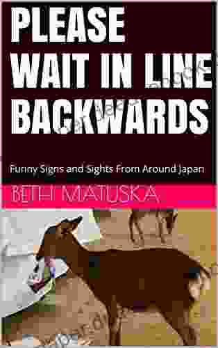 Please Wait In Line Backwards: Funny Signs And Sights From Around Japan