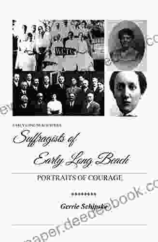 Suffragists Of Early Long Beach: Portraits In Courage