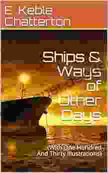 Ships Ways Of Other Days: (With One Hundred And Thirty Illustrations)