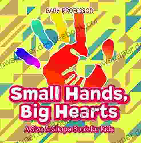 Small Hands Big Hearts A Size Shape For Kids