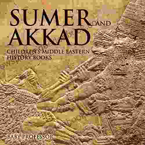 Sumer and Akkad Children s Middle Eastern History