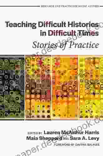 Teaching Difficult Histories In Difficult Times: Stories Of Practice