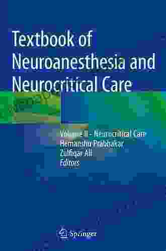 Textbook of Neuroanesthesia and Neurocritical Care: Volume I Neuroanesthesia