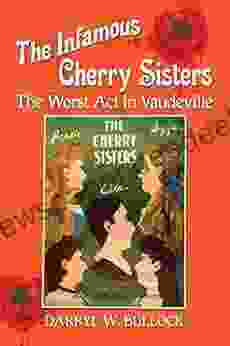 The Infamous Cherry Sisters: The Worst Act In Vaudeville