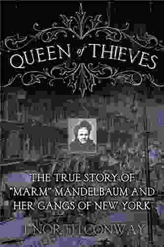 Queen of Thieves: The True Story of Marm Mandelbaum and Her Gangs of New York