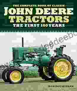 The Complete Of Classic John Deere Tractors: The First 100 Years (Complete Series)