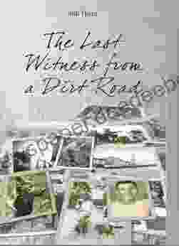 The Last Witness From a Dirt Road