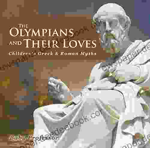 The Olympians and Their Loves Children s Greek Roman Myths