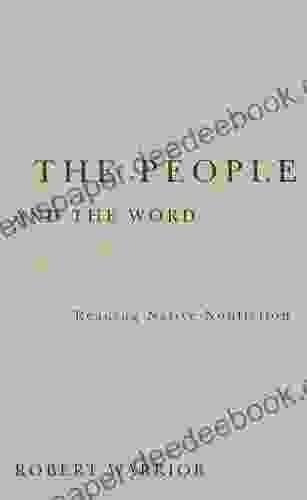 The People and the Word: Reading Native Nonfiction (Indigenous Americas)