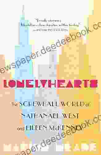 Lonelyhearts: The Screwball World Of Nathanael West And Eileen McKenney