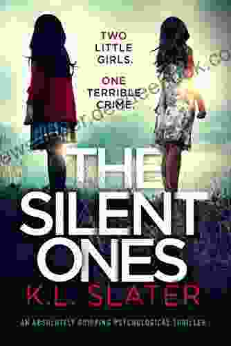 The Silent Ones: An Absolutely Gripping Psychological Thriller