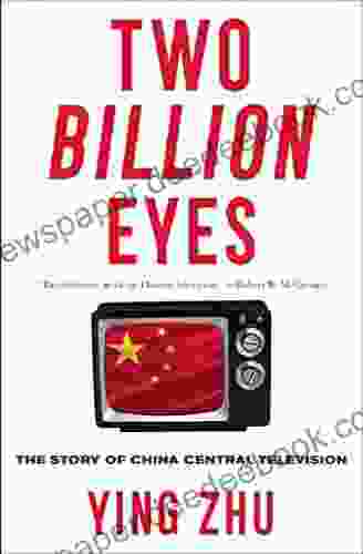 Two Billion Eyes: The Story Of China Central Television