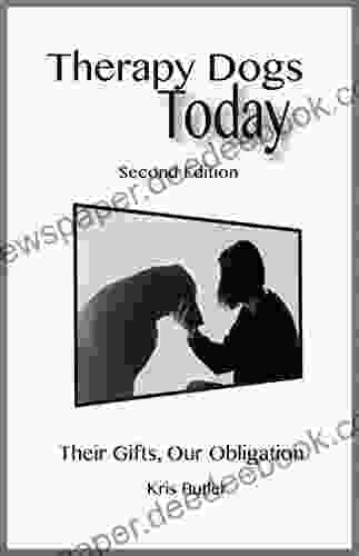 Therapy Dogs Today Their Gifts Our Obligation 2nd Edition