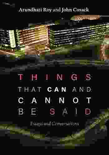 Things That Can And Cannot Be Said: Essays And Conversations