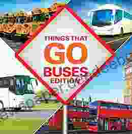 Things That Go Buses Edition: Buses For Kids