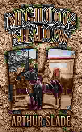 Megiddo S Shadow Arthur Slade