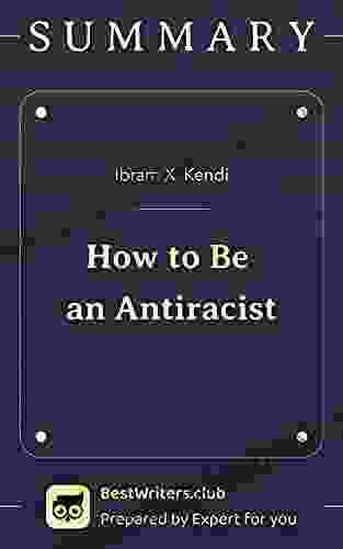 Summary Of How To Be An Antiracist By Ibram X Kendi: Best About Discrimination Racism