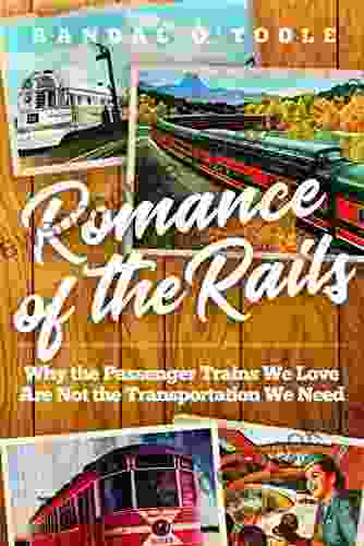 Romance Of The Rails: Why The Passenger Trains We Love Are Not The Transportation We Need